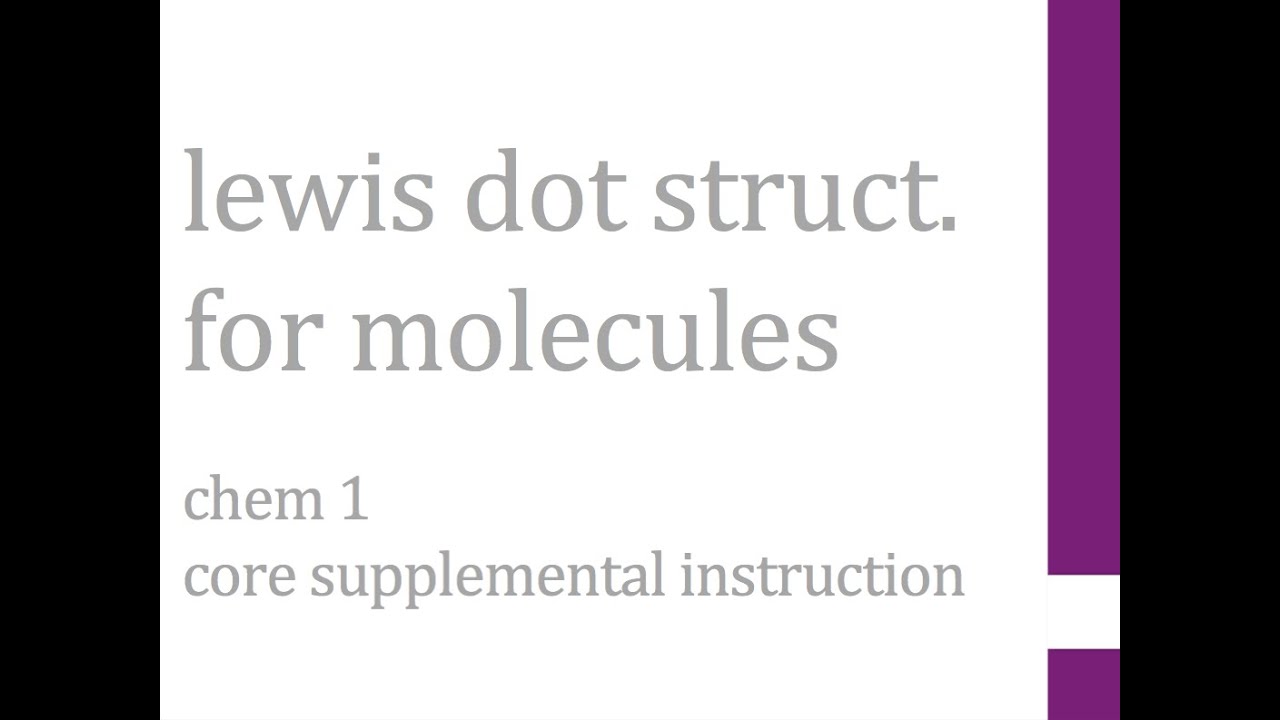 Lewis Dot Structure of Molecule- Chem 1 CSI, Week 8- Mines