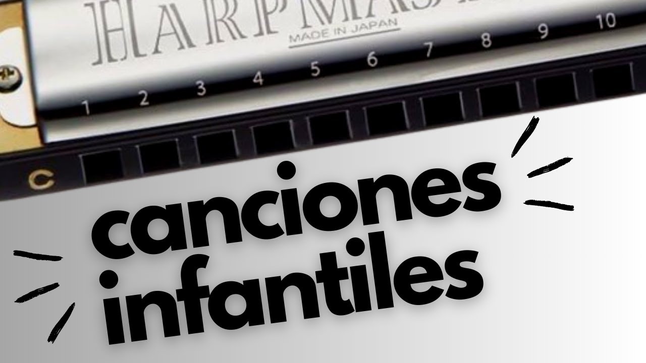 CANCIONES INFANTILES EN ARMÓNICA CON TABLATURA