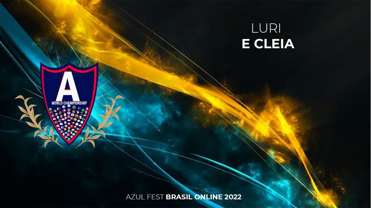 🌐 AZUL FEST BRASIL ONLINE 2022 | LURI E CLEIA  | AZUL FEST WORLD CHAMPIONSHIP