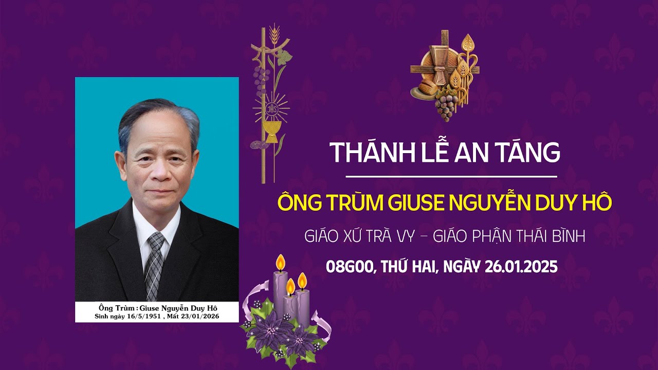 Giáo Xứ Trà Vy I Nghi Thức Truy Điệu &  Thánh Lễ An Táng Cụ Trùm Giuse Nguyễn Duy Hô