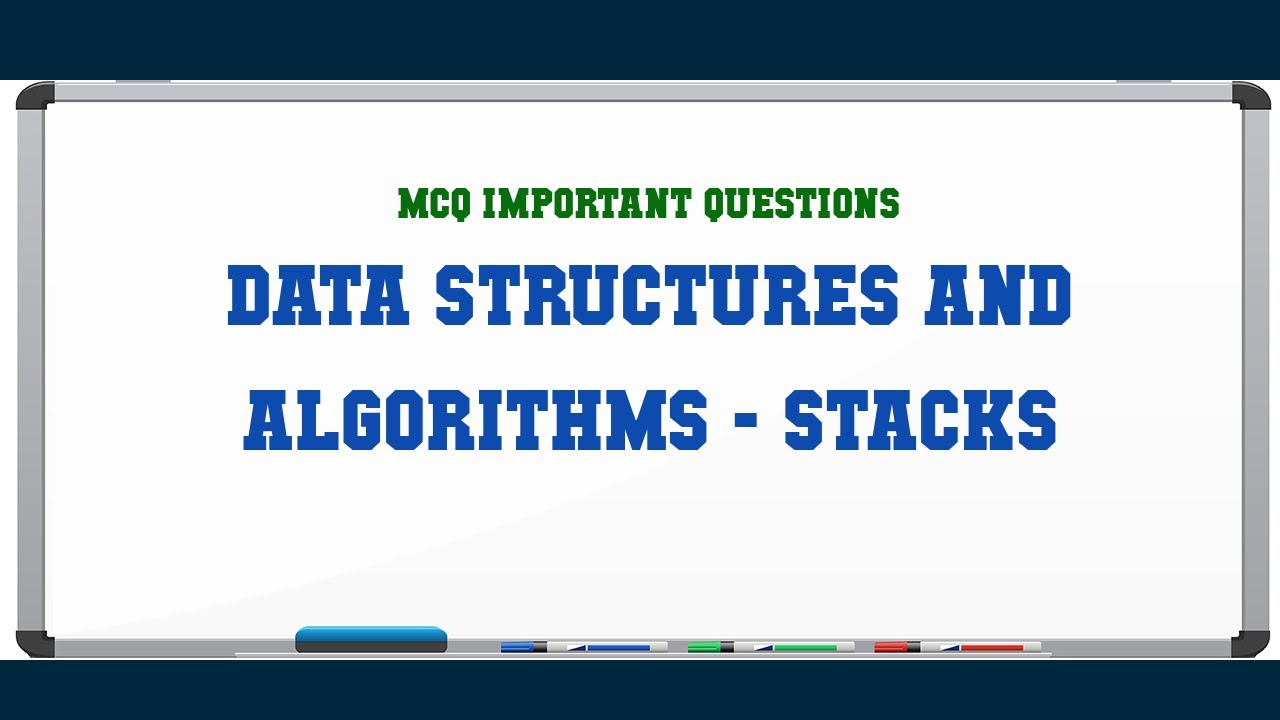 Data Structures and Algorithms - Stacks MCQ Questions