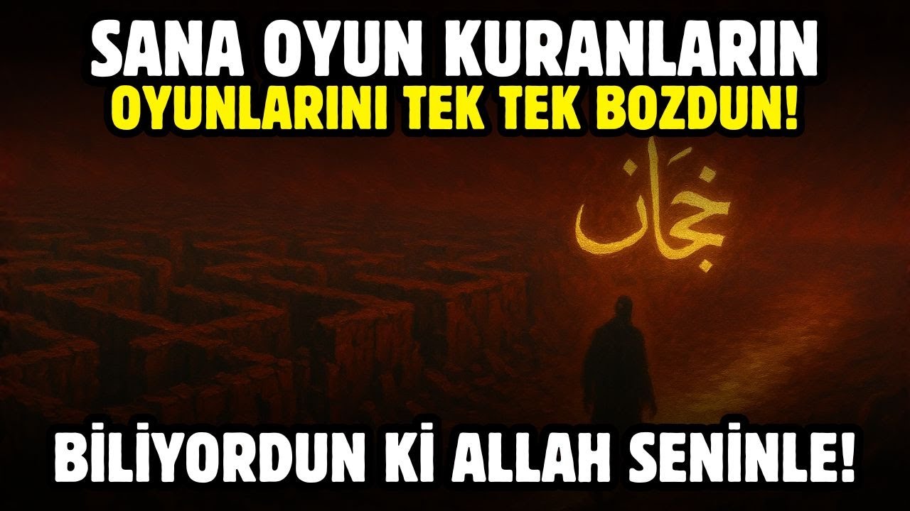 SANA OYUN KURANLARIN OYUNLARINI TEK TEK BOZDUN! BİLİYORDUN Kİ ALLAH SENİNLE!