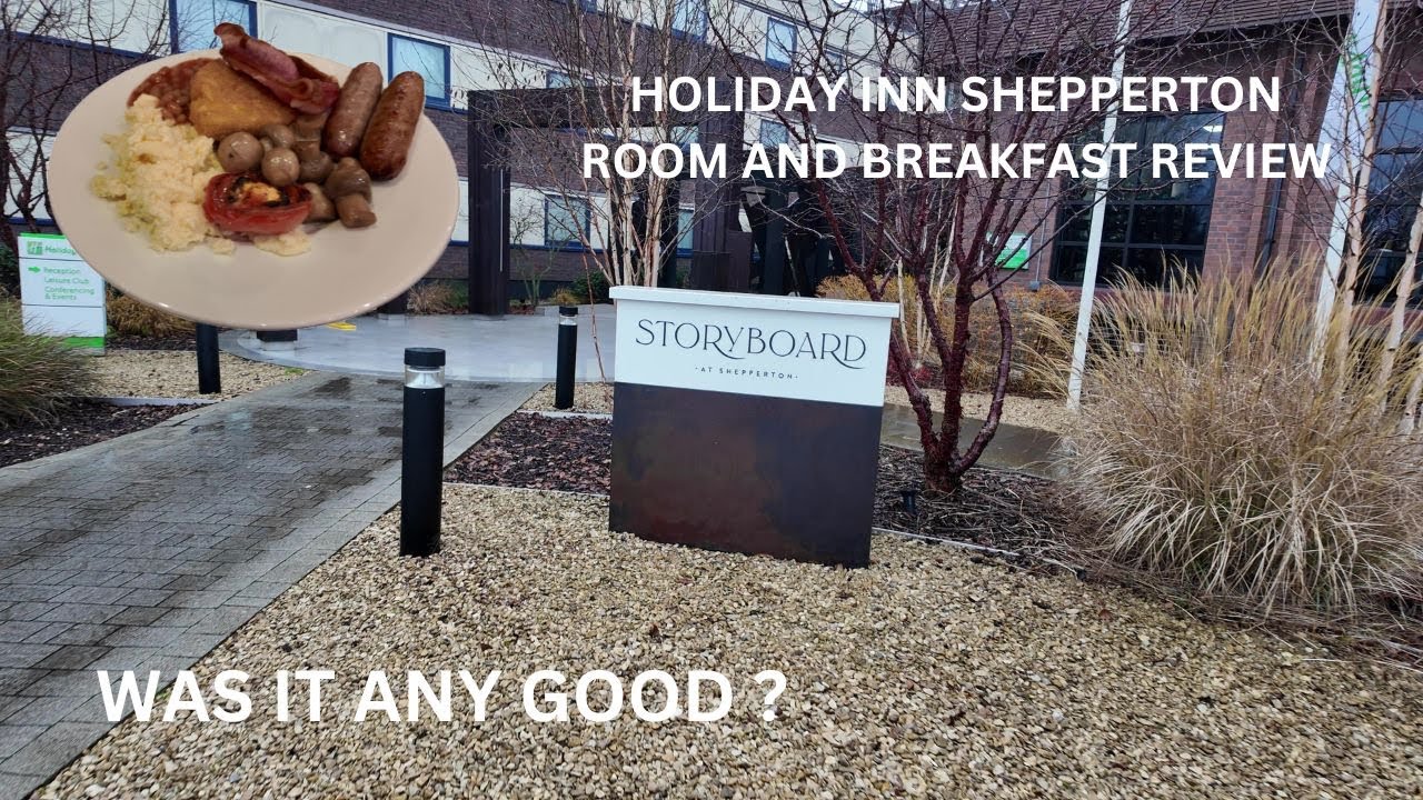 HOLIDAY INN SHEPPERTON, ROOM AND BREAKFAST REVIEW