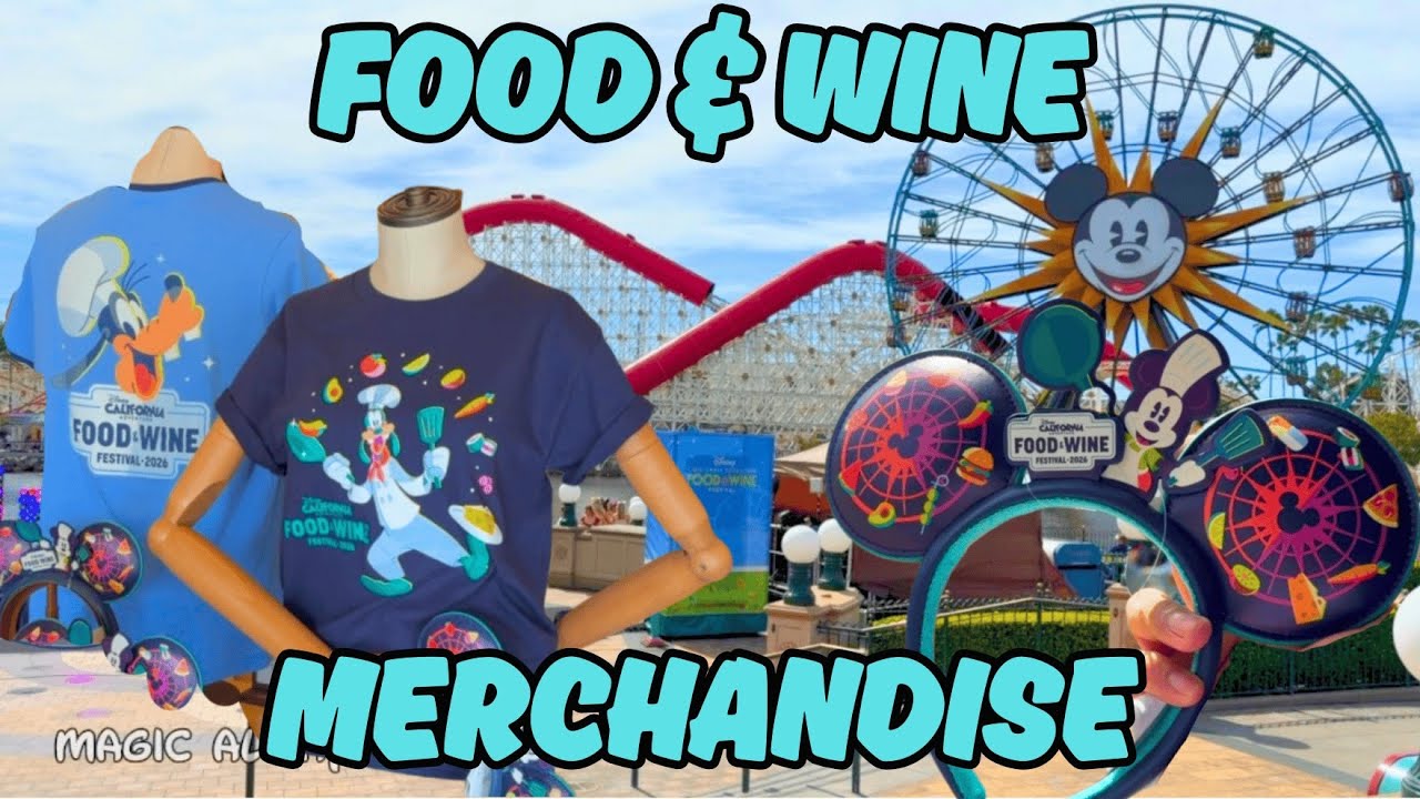 NEW!!! Disney Food & Wine merchandise and food at Disney California Adventure Disneyland! 