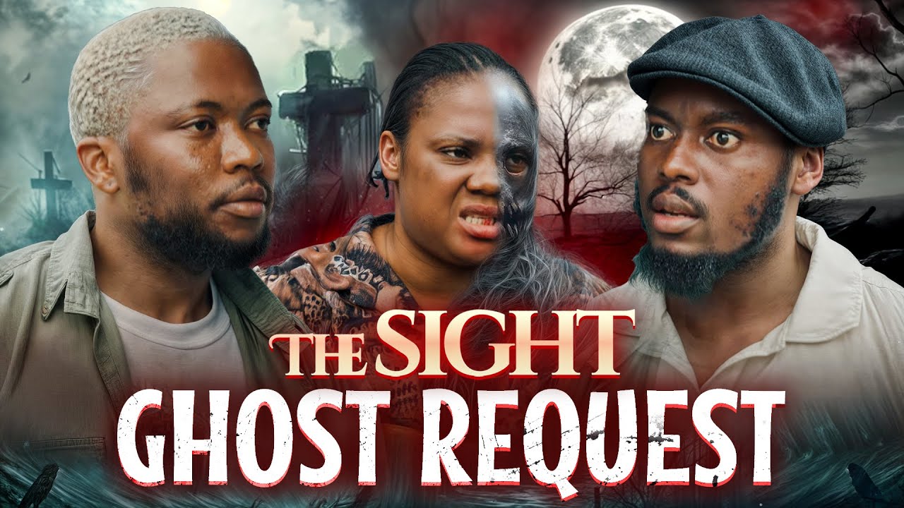 GHOST REQUEST - THE SIGHT | Brain Jotter - Nigerian Movies 2025 Latest Full Movies
