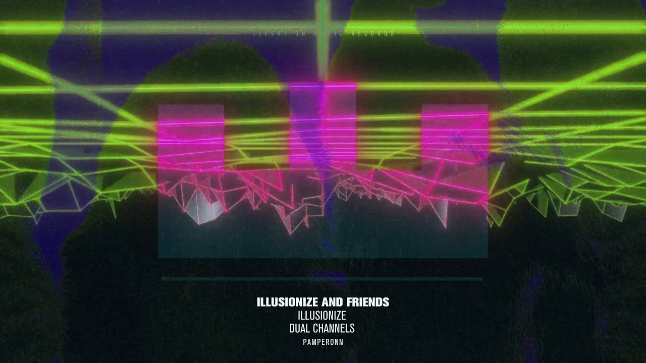 Illusionize & Dual Channels - Pamperonn