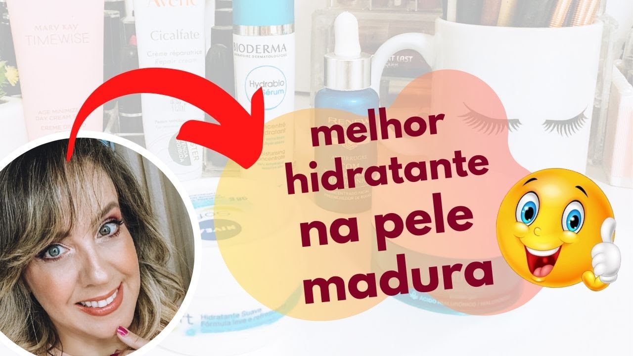 TOP 6 MELHORES HIDRATANTES PARA PELE MADURA