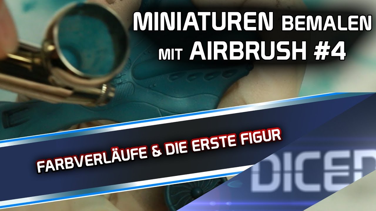 Miniaturen bemalen mit Airbrush | Anfängertipps #4 | Farbverläufe | Die erste Figur | DICED
