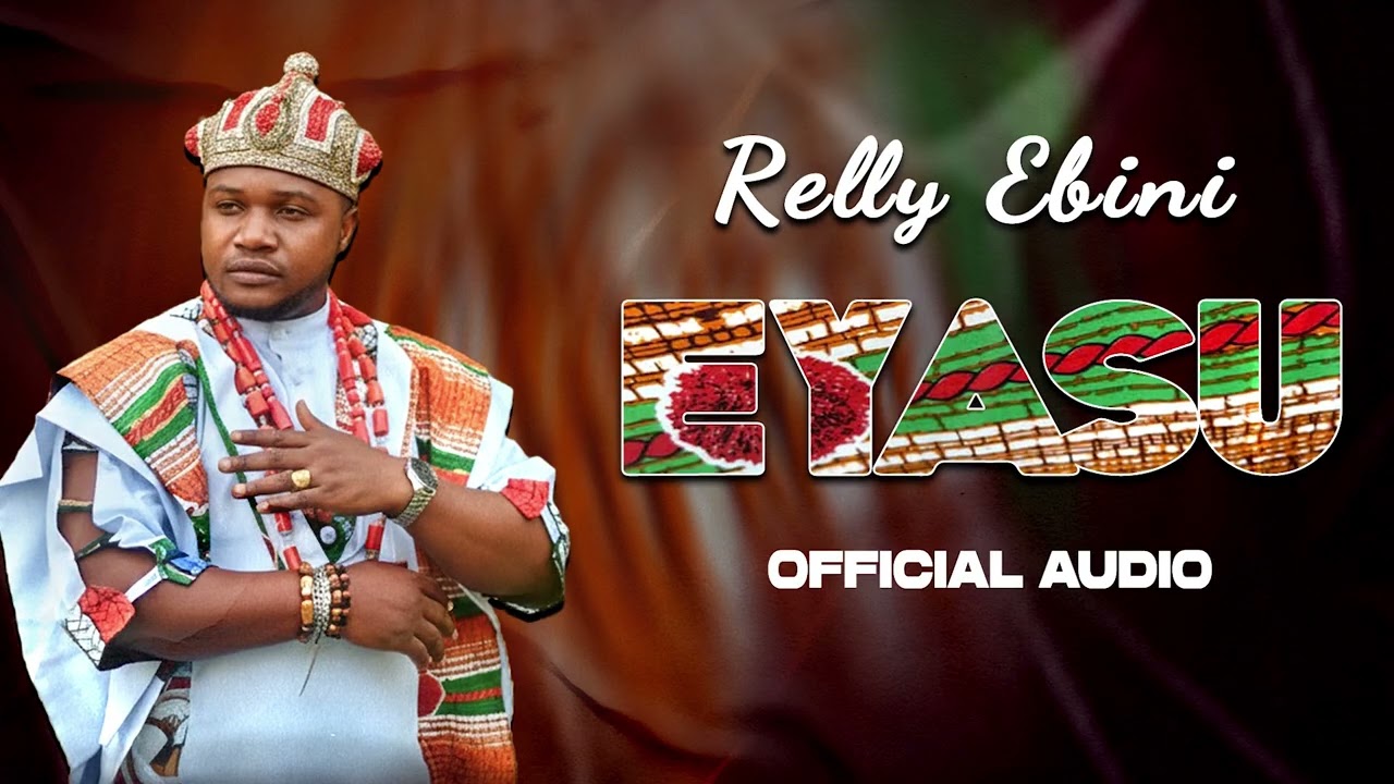 RELLY EBINI - EYASU ( Official Audio )
