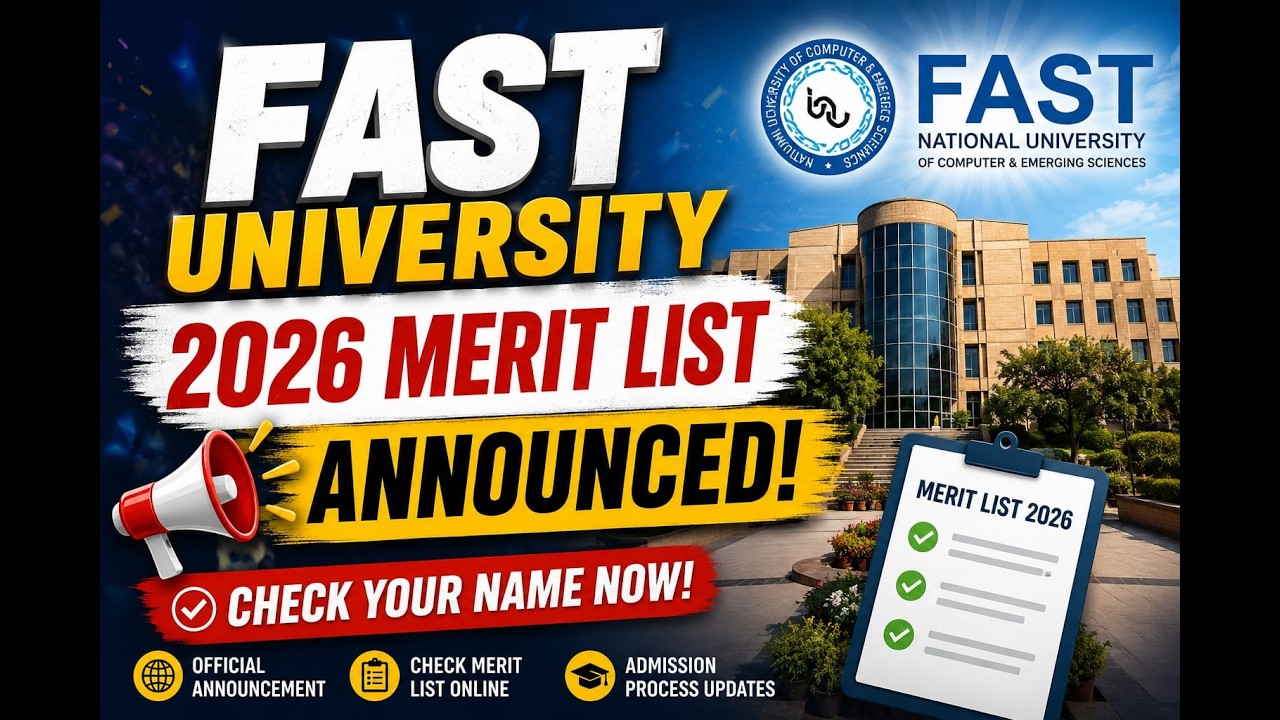 FAST NU Merit List Announced | Fast university 2026 merit list announced | FAST-NU