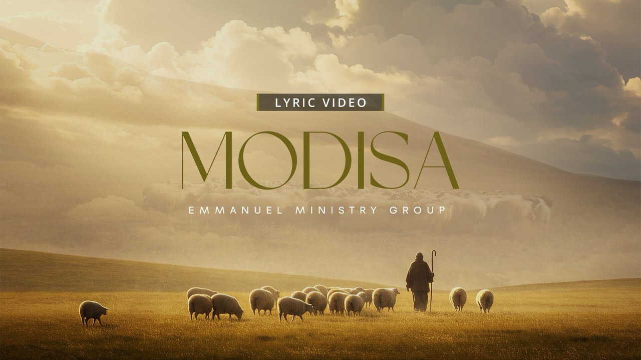 Emmanuel Ministry Group|Modisa Lyric Video