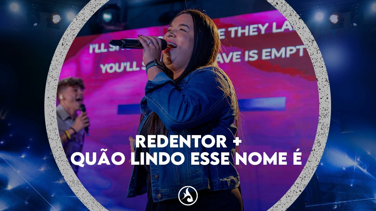 REDENTOR + O QUÃO LINDO ESSE NOME É - FEAT. LORRAINE MIRANDA