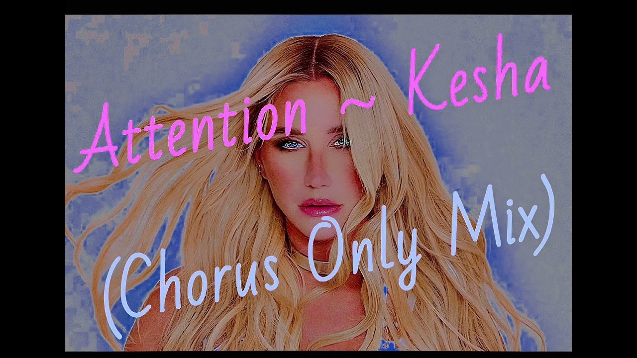 ATTENTION! ~ Kesha, Rose Gray, and Slayyyter (Chorus Only)