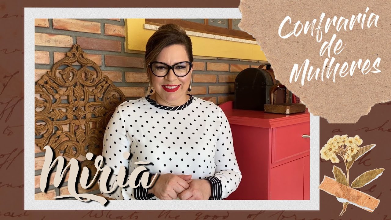 Helena Tannure- Confraria de Mulheres - Episódio 23 - Miriã