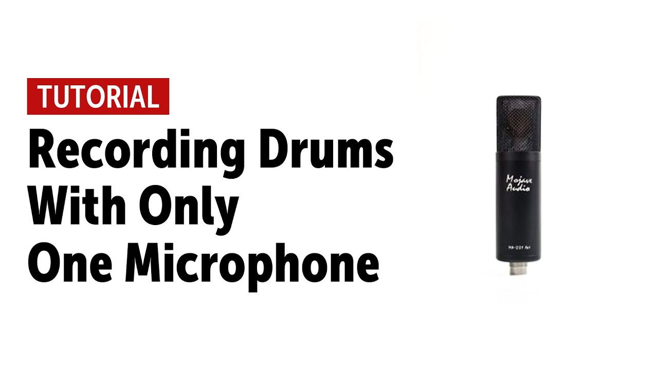 Recording Drums With Only One Microphone - Tutorial