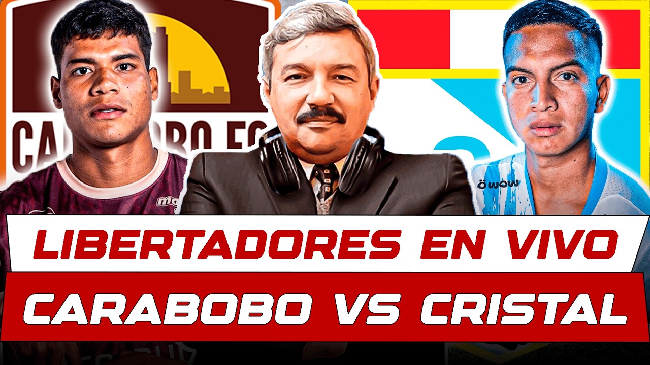 EN VIVO: CARABOBO VS CRISTAL | COPA LIBERTADORES ⚽🔥