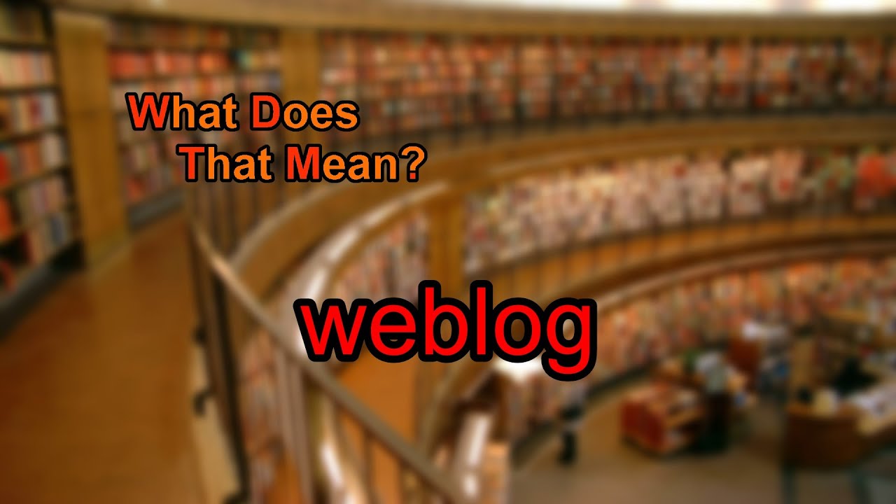 What does weblog mean?