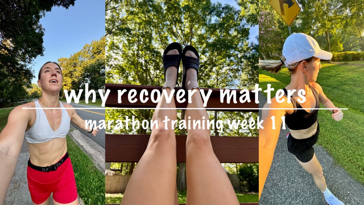 why recovery matters | recovery tips for runners | marathon training week 11
