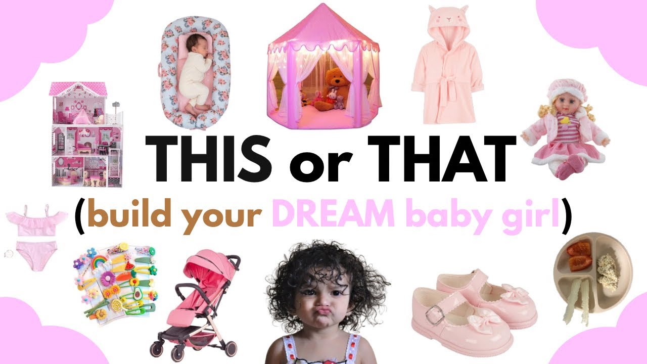 Build Your Perfect Baby Girl | THIS or THAT #thisorthat #babygirl 