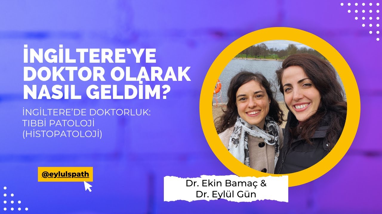 İngiltere'ye doktor olarak nasıl geldim? - İngiltere'de Tıbbi Patoloji (Histopatoloji) (Part 2)
