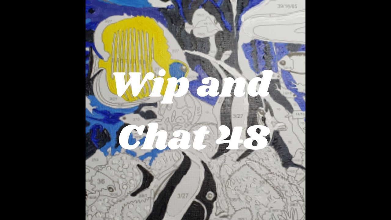 WIP and Chat 48 - Lets do some painting