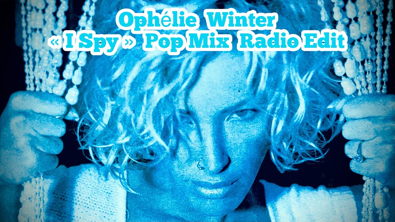 Ophélie Winter « I Spy » Pop Mix Radio Edit 1999