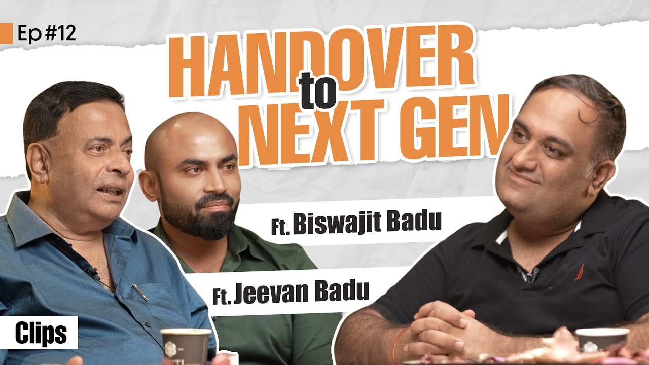 Handover Hurdles: The Challenges of Second-Gen Leadership ft Jeevan Badu & Biswajit Badu 