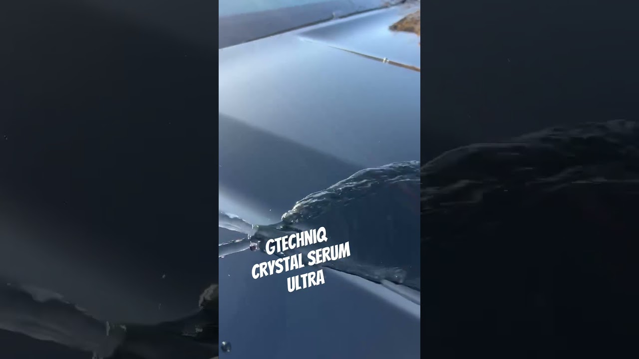 Gtechniq Crystal Serum Ultra Water Behaviour 