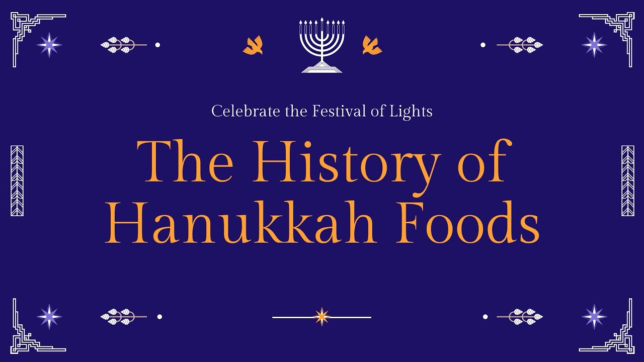 The History of Hanukkah Foods