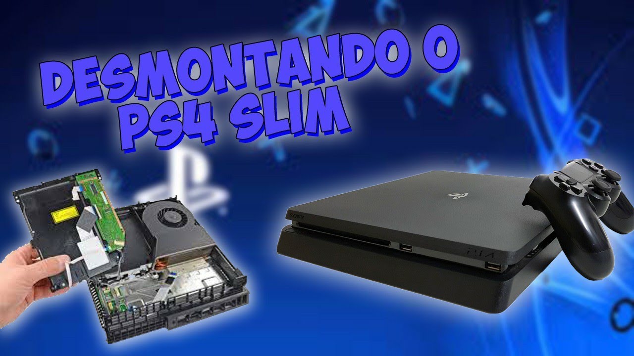 DESMONTANDO O PS4 SLIM PLAYSTATION 4
