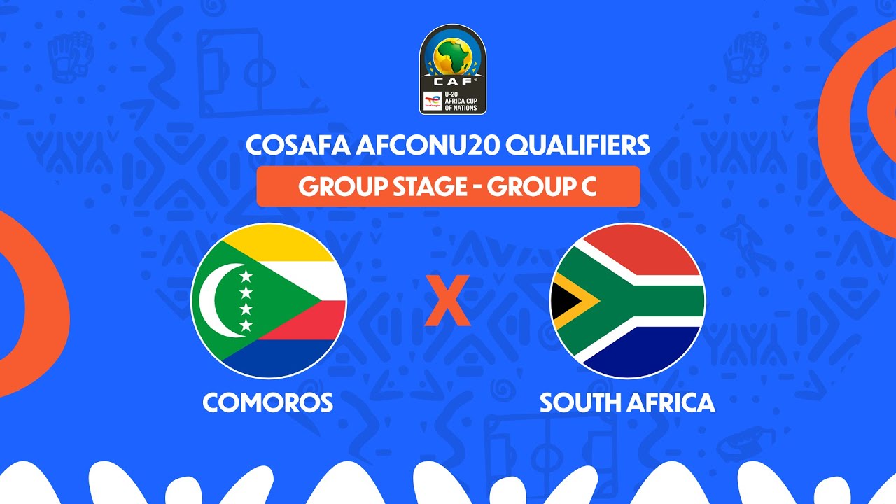 Comoros vs. South Africa- COSAFA #AFCONU20 Qualifiers- Group C