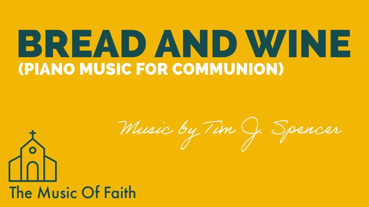 Bread and Wine - Sacred Piano for Prayer and Communion