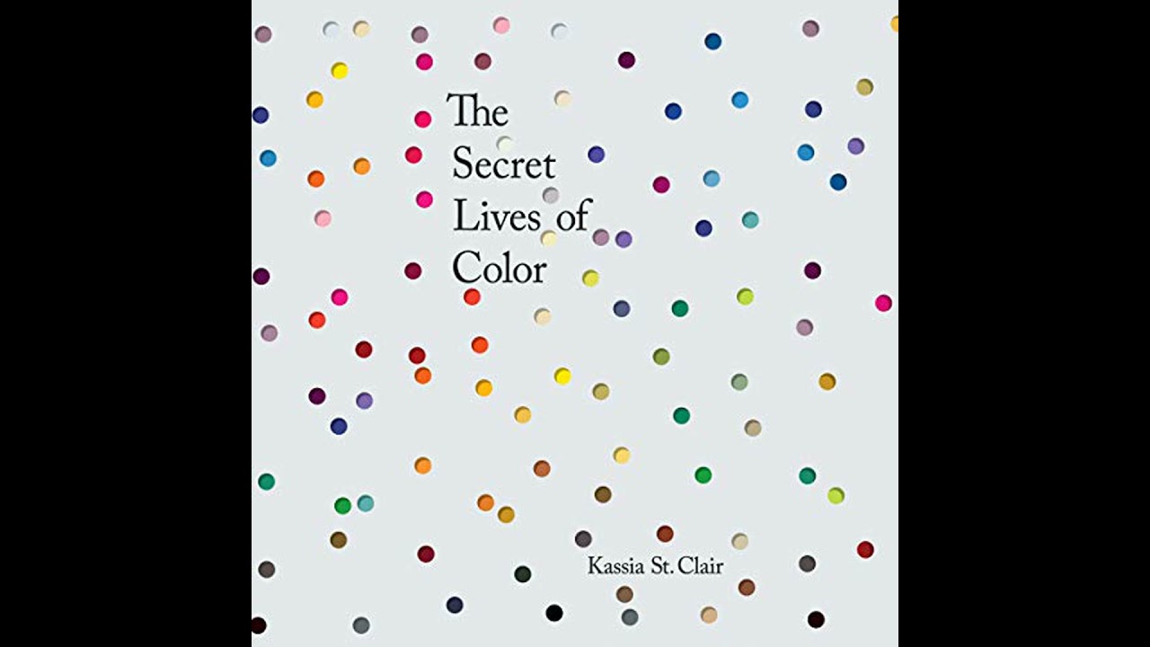 Secret Lives of Color Audiobook by Kassia St. Clair
