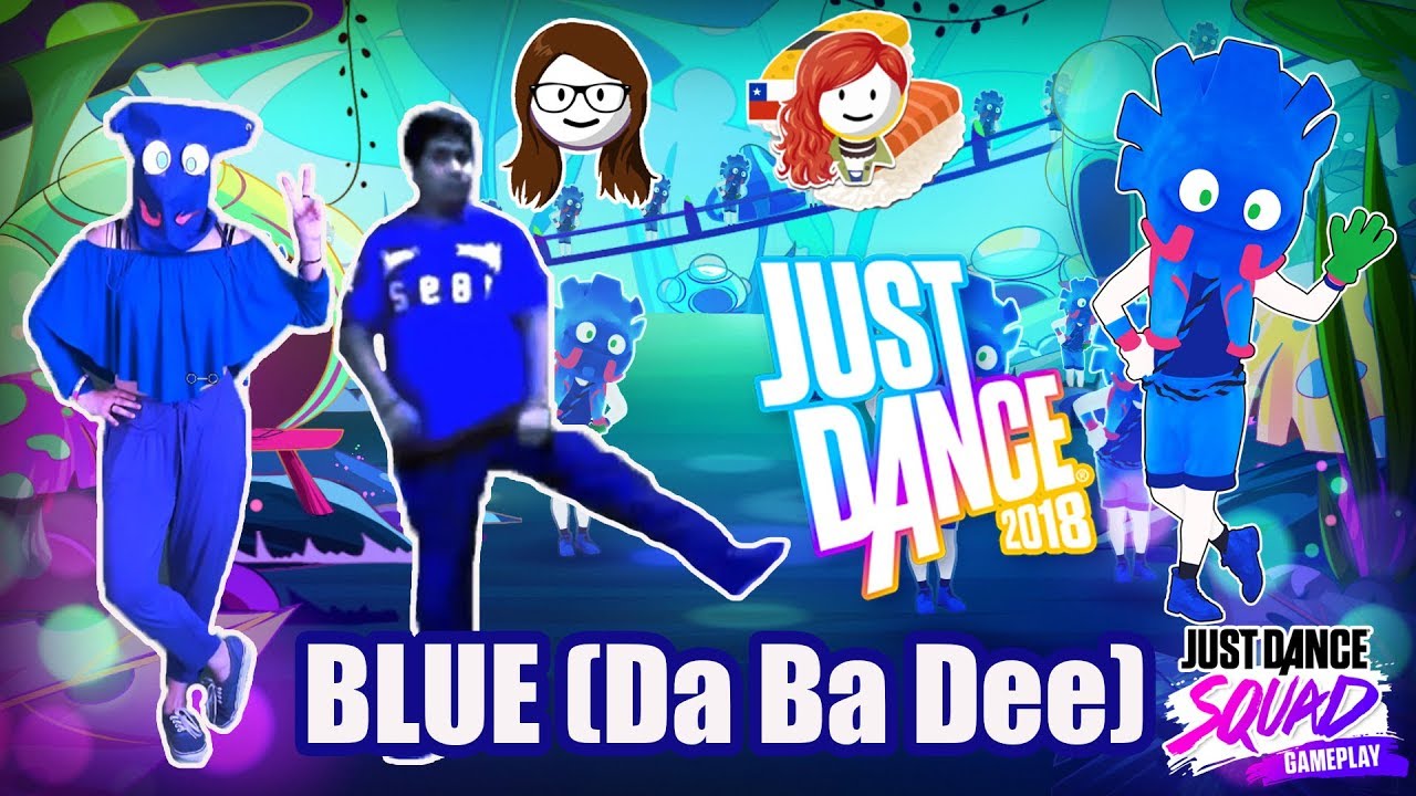 Just Dance 2018 - Blue (Da Ba Dee) [Совместная работа с Eduardo A.]