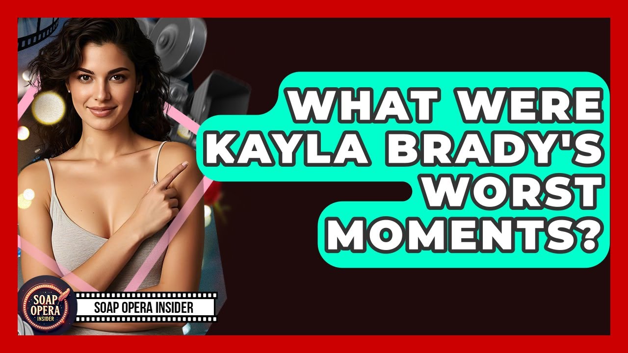What Were Kayla Brady's Worst Moments? - Soap Opera Insider