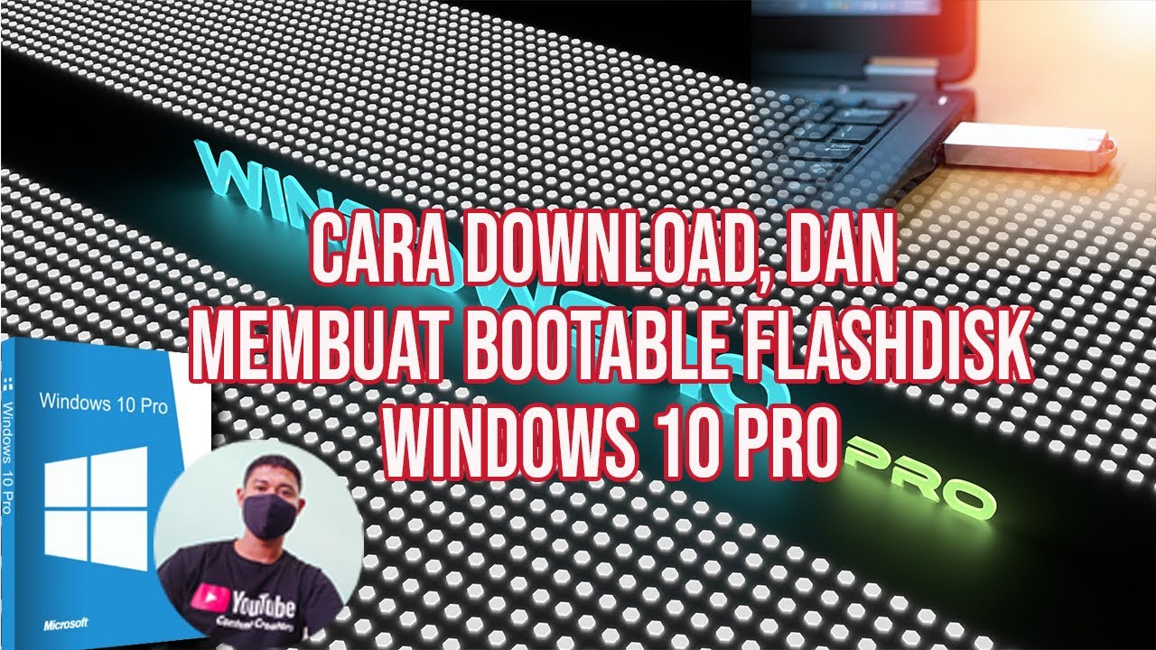 Cara Membuat Bootable Windows 10 Pro di Flashdisk