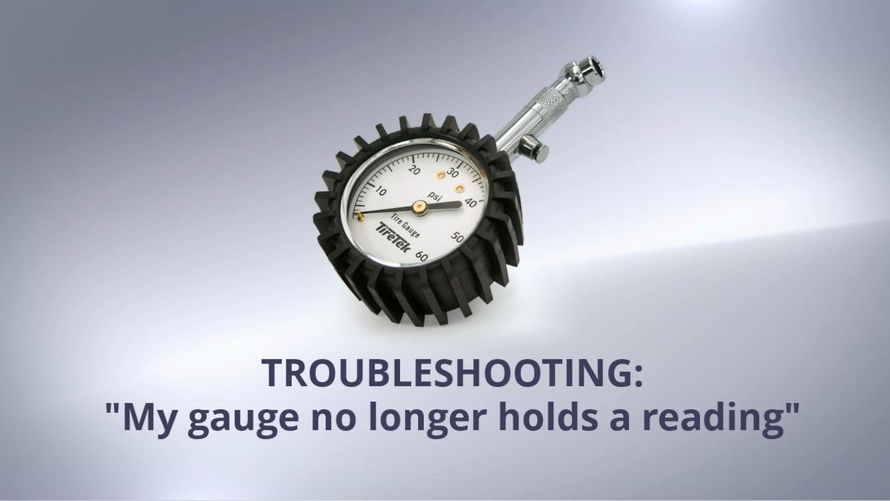 TireTek Premium Tire Gauge Troubleshooting: 'My tire gauge no longer holds a pressure reading'