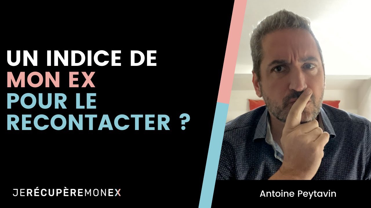 EST-CE QUE MON EX ME DONNERA UN INDICE POUR QUE JE LE RECONTACTE ?