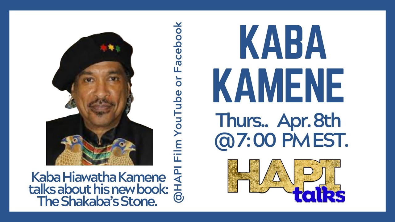 HAPI Talks with Professor Kaba Hiawatha Kamene about his new book:  The Shabaka's Stone.