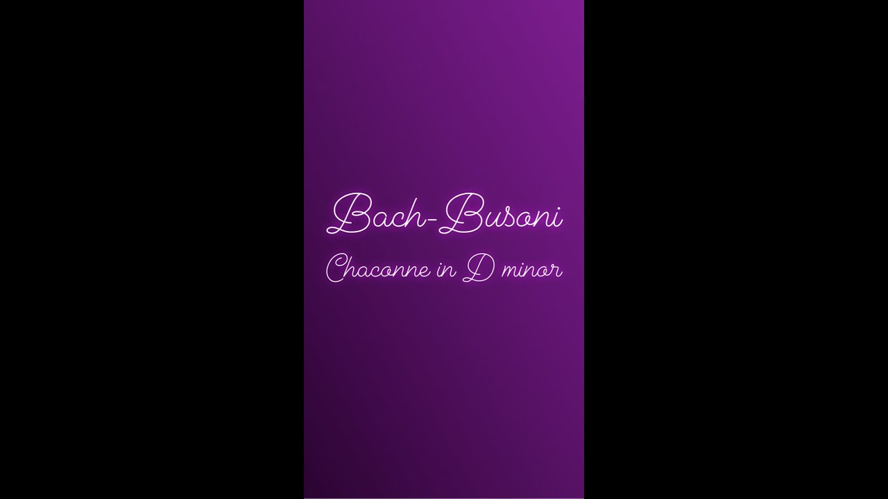 [FRSM/FTCL] Bach-Busoni Chaconne in D minor