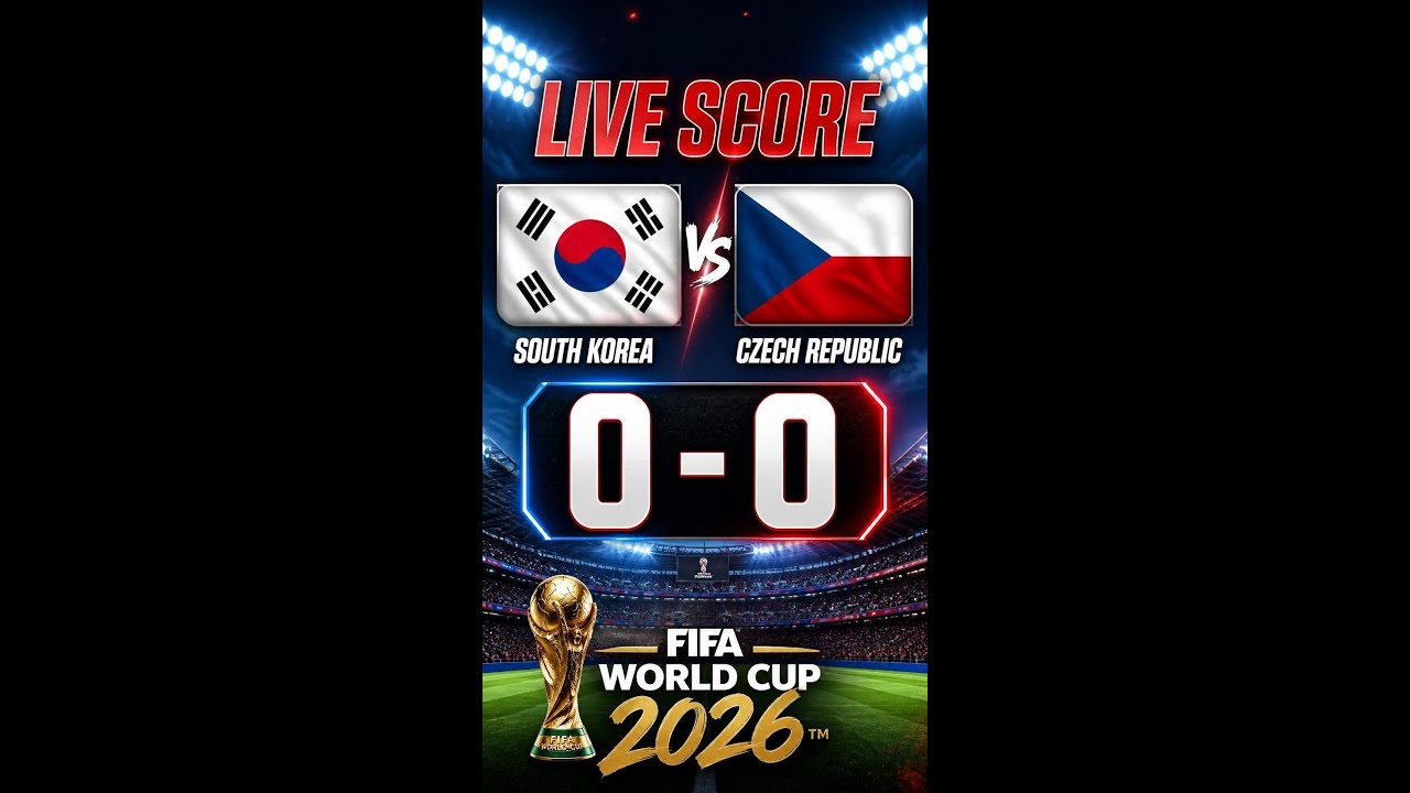 [LIVE SCORE] South Korea 0-0 Czech Republic | FIFA World Cup 2026