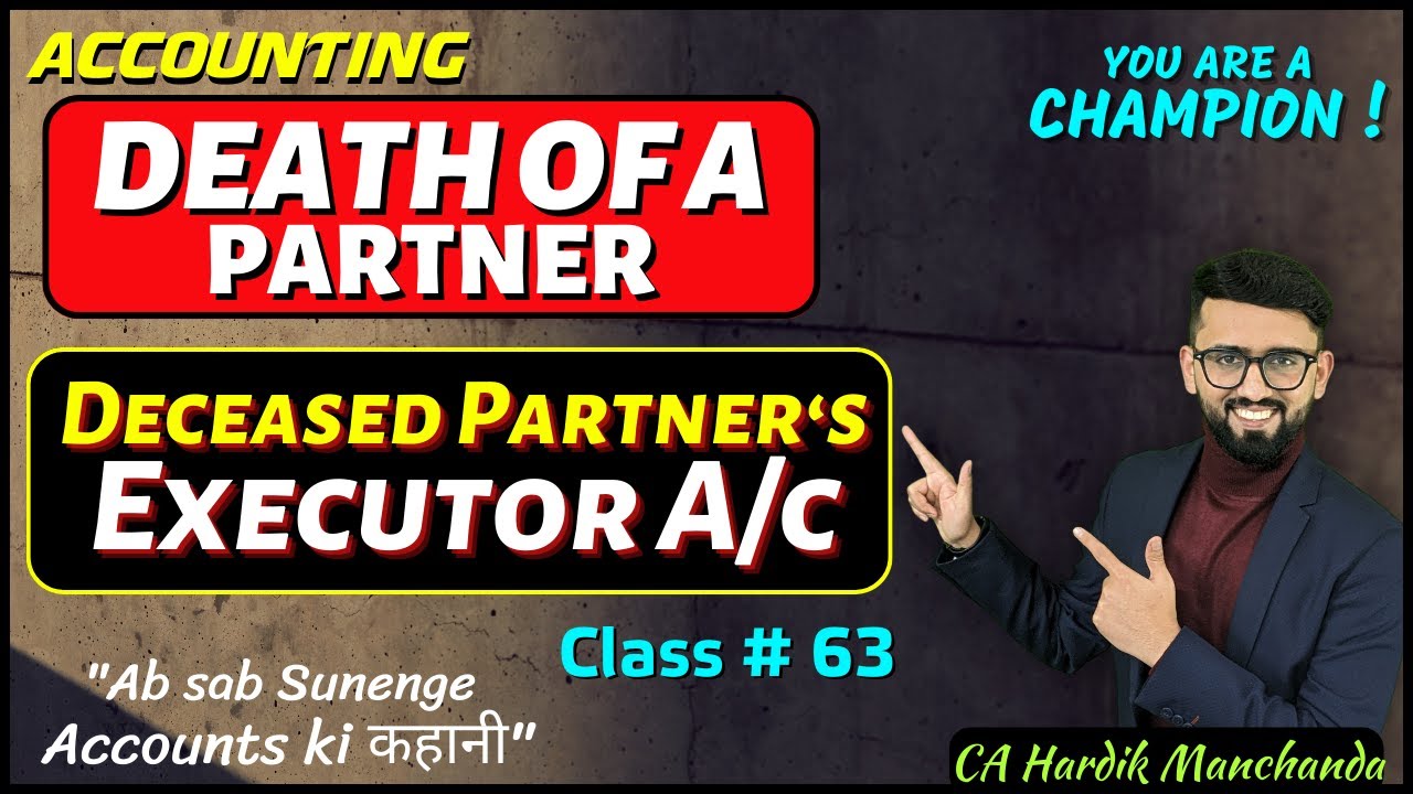 Deceased Partners' Executor A/c |  100% Concepts | Death of a Partner | Class 12 Accounts