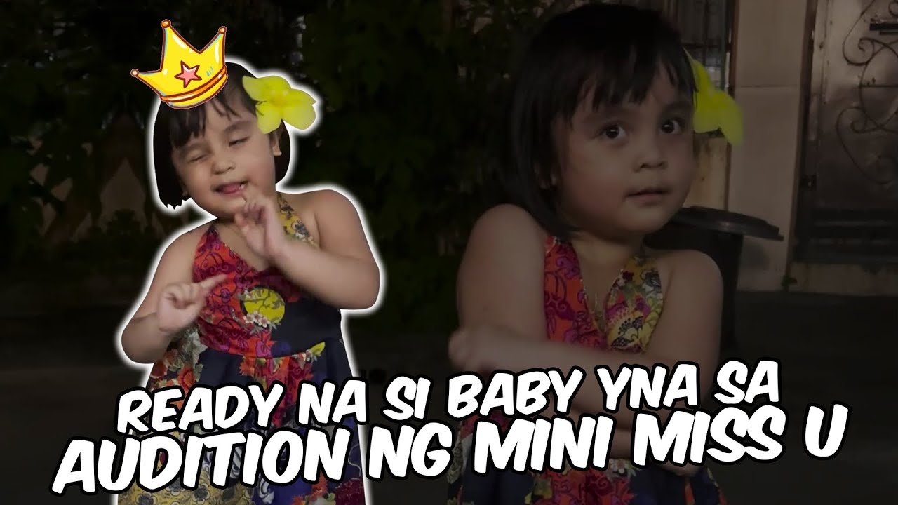 READY NA SI BABY YNA SA AUDITION NG MINI MISS U