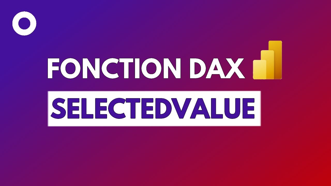 SELECTEDVALUE DAX : Sélectionner Des Données Filtrées Avec Une fonction Power BI