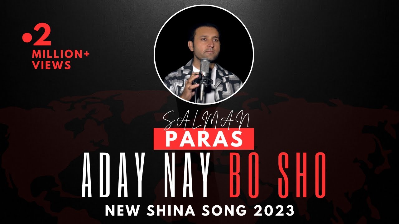 Aday Nay Bo Sho l Shina New Song 2023 l Salman Paras