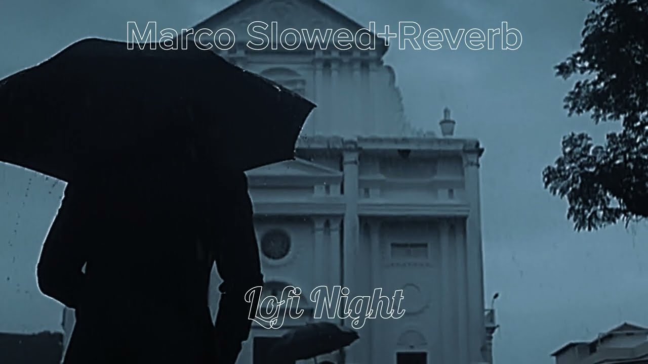 MARCO CHURCH ENTRY | LOFI | SLOWED + REVERB | 