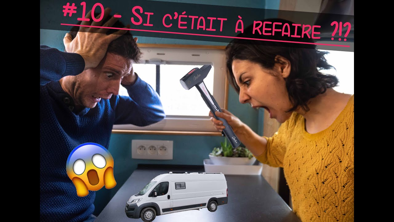 #10 VANLIFE -  💬 Si c'était à refaire ?!? 😱🚐 (Fourgon aménagé - VAN  - Camping Car)