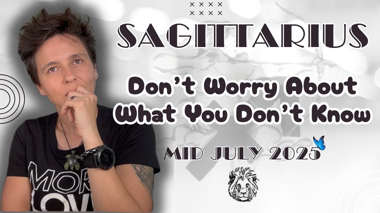 SAGITTARIUS ♐︎ MID JULY 2025 - 
