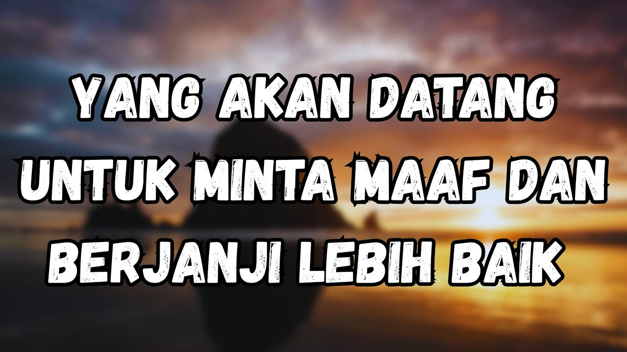 🙏 TOLONG MAAFKAN KESALAHANKU 🙏 Aku Akan Datang & Memohon Padamu, Cinta Sejatiku 🥺😭 #tarotreading 