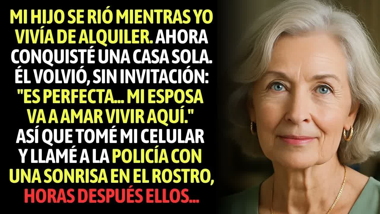 Mi Hijo Se Rió Cuando Yo No Tenía Nada. Ahora Conquiste Una Casa — Y Él La Quiere Para Mi Nuera...